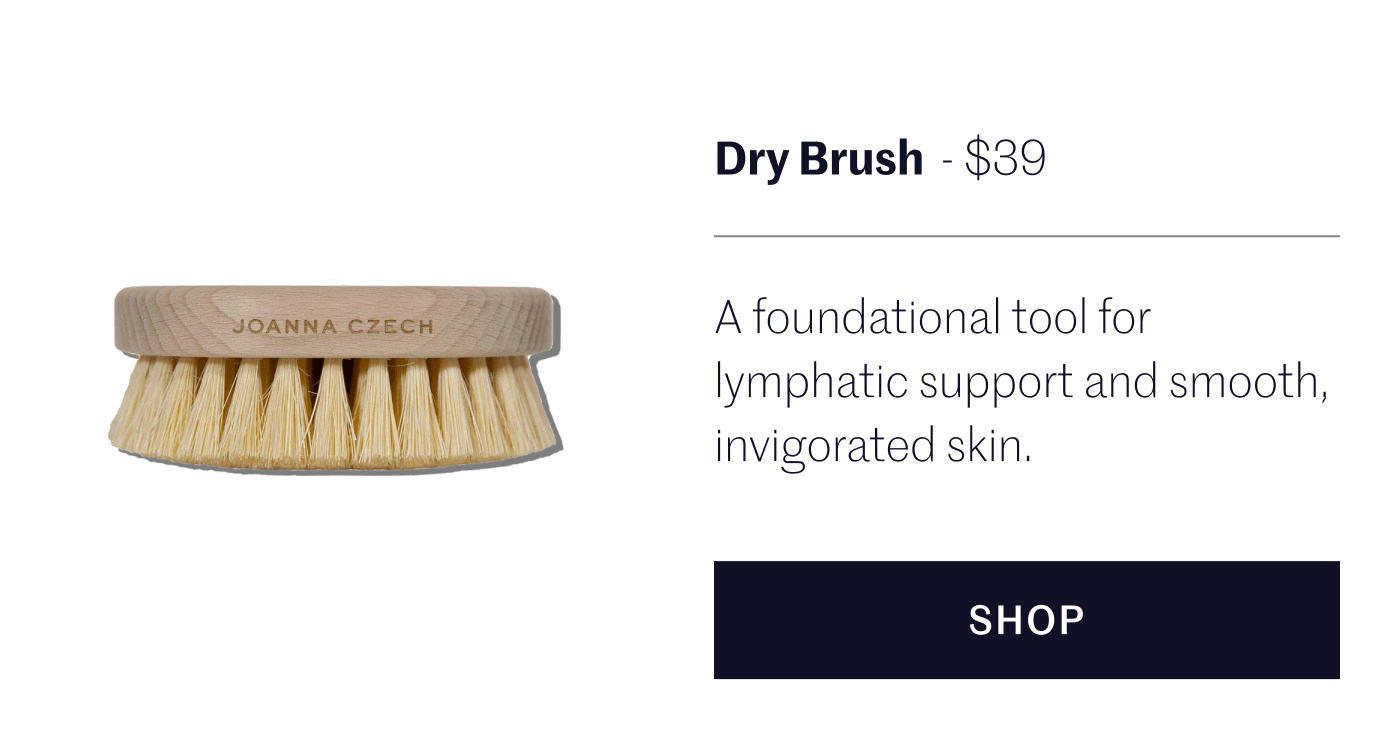 Dry Brush - $45 A foundational tool for lymphatic support and smooth, invigorated skin.