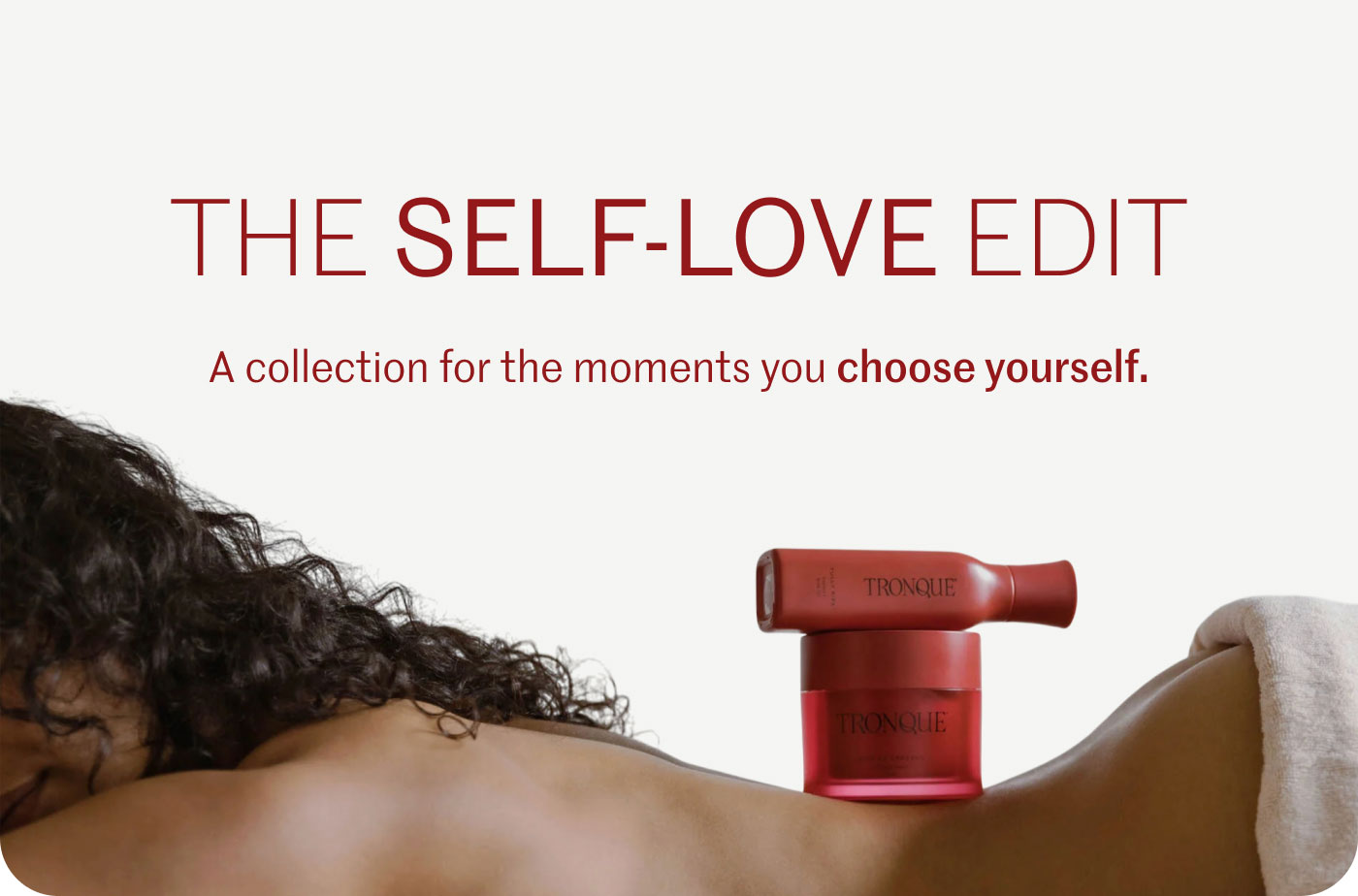 THE SELF-LOVE EDIT  A collection for the moments you choose yourself.