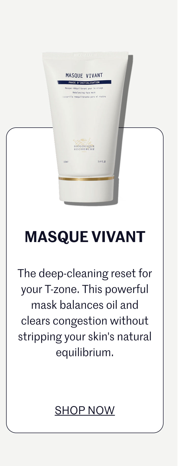 MASQUE VIVANT  The deep-cleaning reset for your T-zone. This powerful mask balances oil and clears congestion without stripping your skin's natural equilibrium.  SHOP NOW