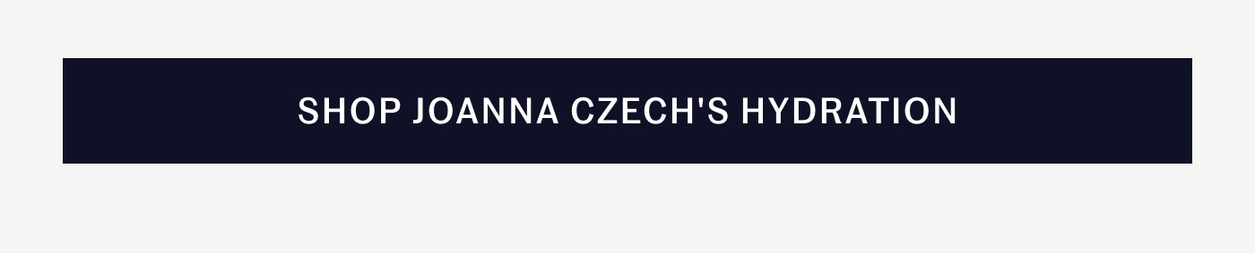 SHOP JOANNA CZECH'S HYDRATION