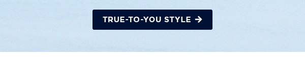 true-to-you style