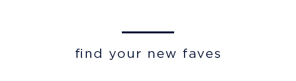 find your new faves