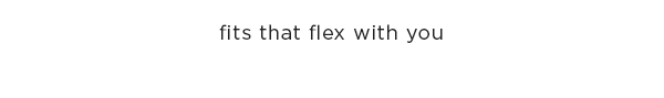 fits that flex with you