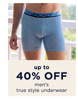 up to 40% off men's true style underwear