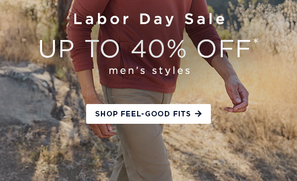 Labor Day Sale / up to 50% off select men's styles / shop feel-good fits