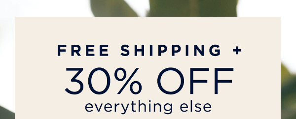 plus, get free shipping and 30% your purchase