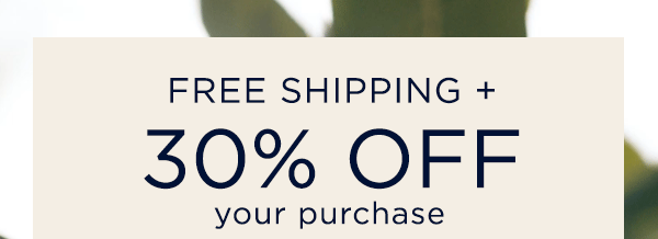 plus, get free shipping and 30%
