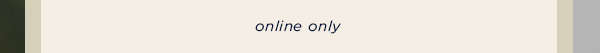 online only