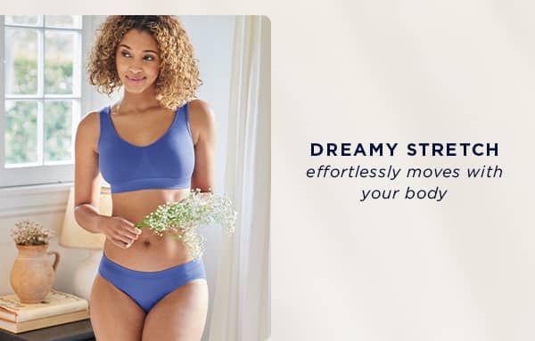 dreamy stretch / effortlessly moves with your body