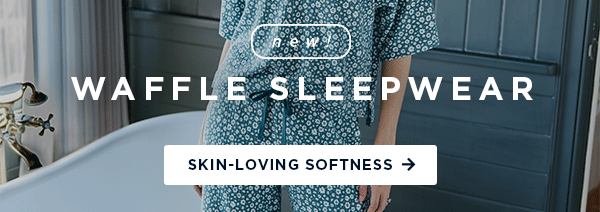 new! Waffle sleepwear / shop skin-loving softness