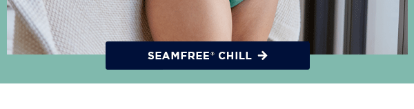Seamfree® Chill >