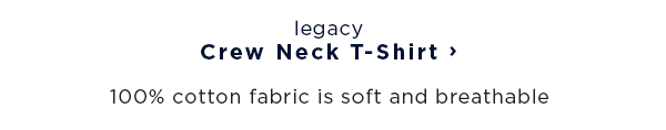 shop legacy crew neck t-shirt / 100% cotton fabric is soft and breathable