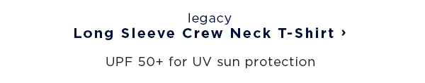 shop legacy long sleeve crew neck kt-shirt / UPF 50+ for UV sun protection