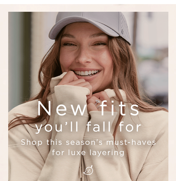 New fits you’ll fall for Shop this season's must-haves for luxe layering