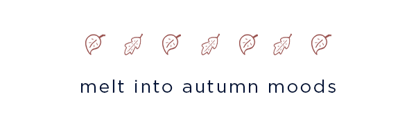 melt into autumn moods
