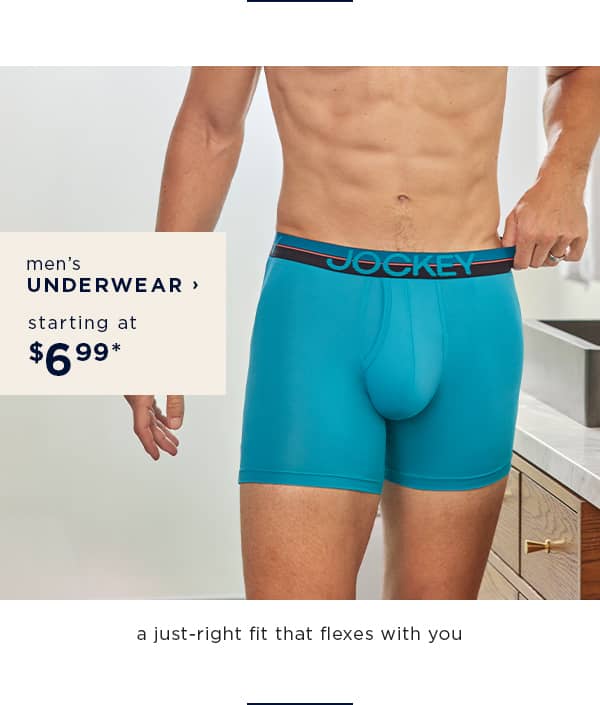 shop men's underwear starting at 6.99 / a just-right fit that flexes with you