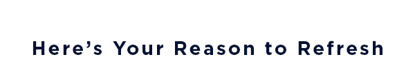 here's your reason to refresh