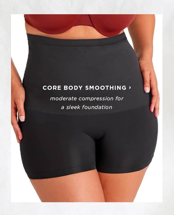 shop core body smoothing / moderate compression for a sleek foundation