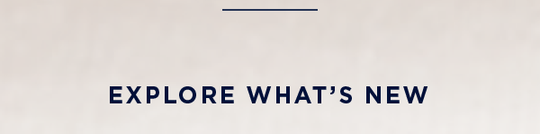 explore what's new