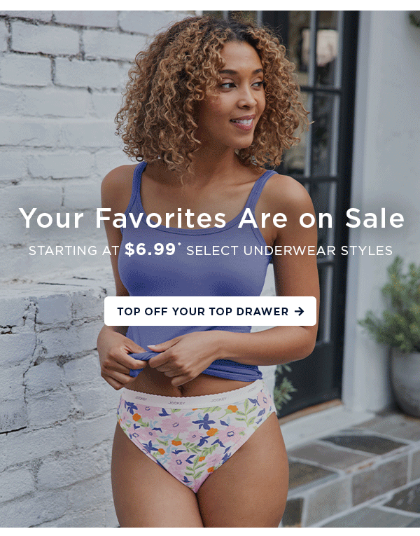 Your Favorite Are on Sale / up to 70% off select styles / top off your top drawer