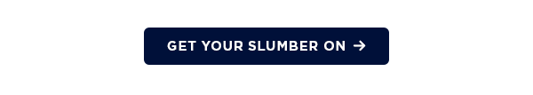 Get your slumber on