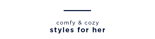 comfy & cozy / styles for her