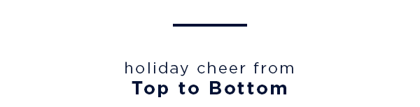holiday cheer from top to bottom