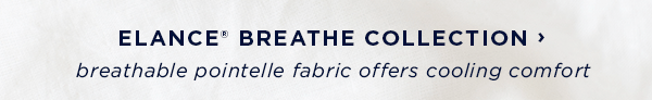 shop elance breathe collection / breathablel pointelle fabric offers cooling comfort