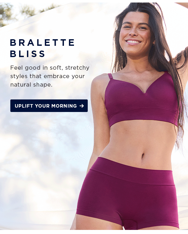 Bralette Bliss / Feel good in soft, stretchy styles that embrace your natural shape. / shop now