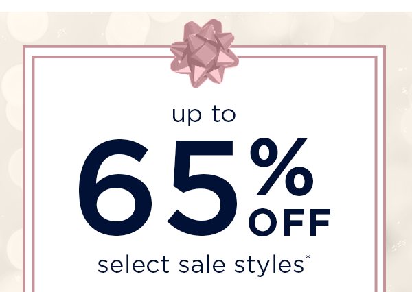 up to 65% off select sale styles*