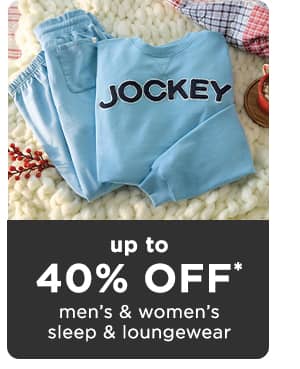 up to 40% off men's and women's sleep and loungewear