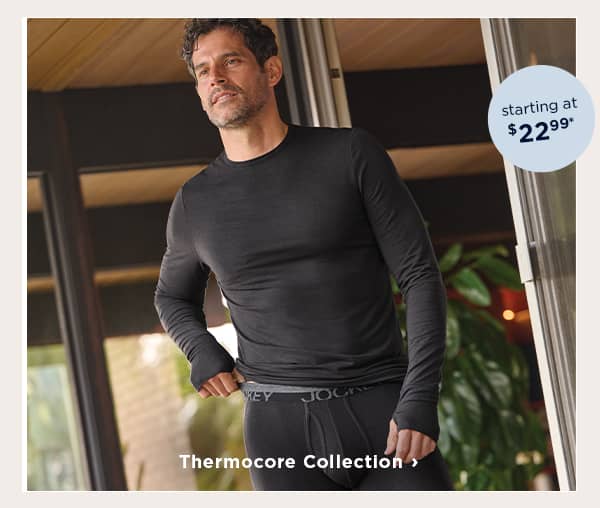 starting at $22.99 / shop thermocore collection