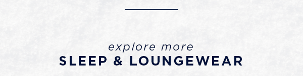 explore more sleep & loungewear