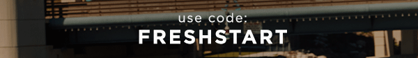 use code: FRESHSTART