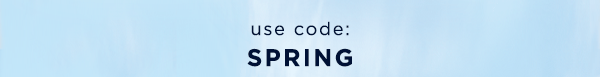 use code: SPRING