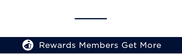 Rewards Members Get More