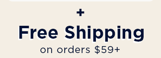 plus free shipping on orders$59+