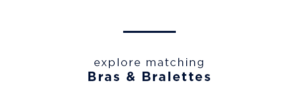 explore matching bras and bralettes