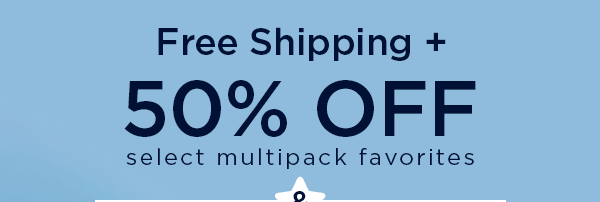free shipping + 50% off select multipack favorites and