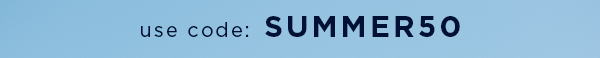 use code: SUMMER50