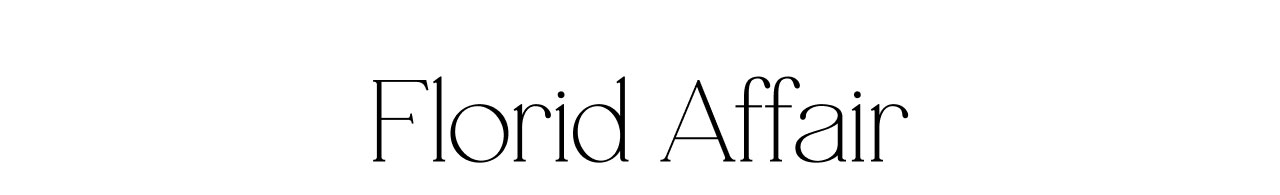 FLORID AFFAIR