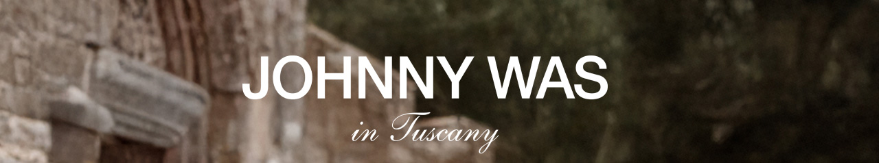 JOHNNY WAS IN TUSCANY