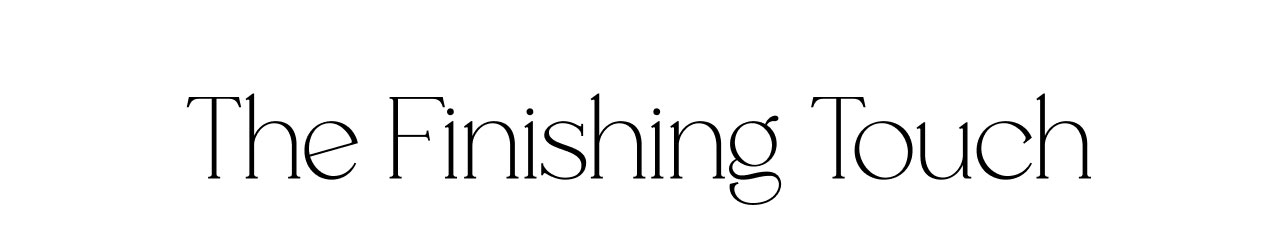THE FINISHING TOUCH