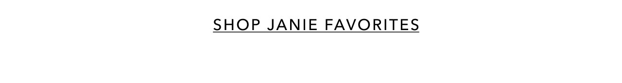 SHOP JANIE FAVORITES