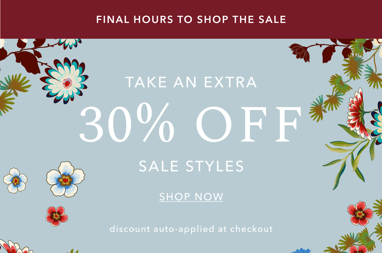 TAKE AN EXTRA 30% OFF SALE STYLES SHOP NOW