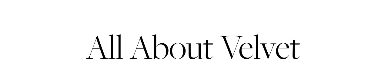 ALL ABOUT VELVET