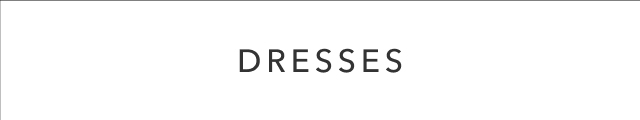  "DRESSES"
