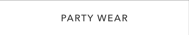 PARTY WEAR
