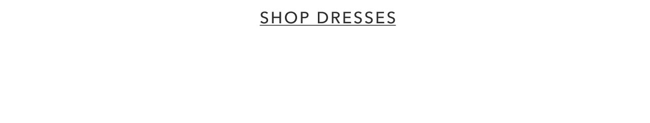 SHOP DRESSES