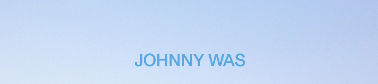 JOHNNY WAS
